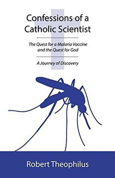 portada Confessions of a Catholic Scientist: The Quest for a Malaria Vaccine and the Quest for God: A Journey of Discovery