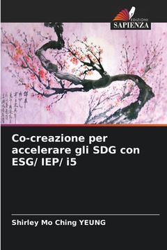 portada Co-creazione per accelerare gli SDG con ESG/ IEP/ i5 (in Italian)