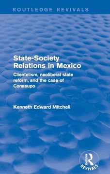 portada Revival: State-Society Relations in Mexico (2001): Clientelism, Neoliberal State Reform, and the Case of Conasupo (Routledge Revivals) (en Inglés)