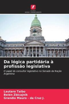 portada Da Lógica Partidária à Profissão Legislativa (en Portugués)