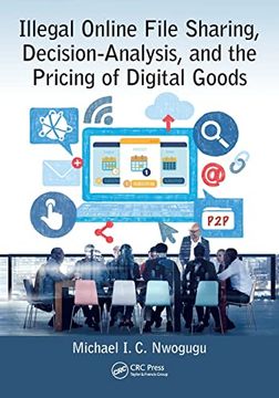 portada Illegal Online File Sharing, Decision-Analysis, and the Pricing of Digital Goods (en Inglés)