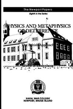 portada Physics and Metaphysics of Deterrence: The British Approach: Naval War College Newport Papers 8 (in English)