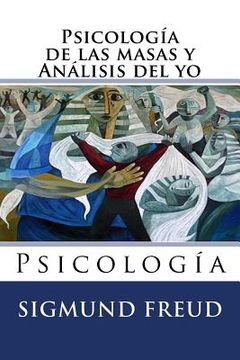 portada Psicologia De Las Masas Y Analisis Del Yo: Psicologia (spanish Edition) (in Spanish)