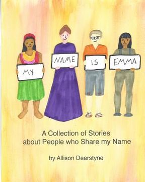 portada My Name is Emma: A Collection of Stories about People who Share my Name (en Inglés)