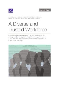 portada A Diverse and Trusted Workforce: Examining Elements That Could Contribute to the Potential for Bias and Sources of Inequity in National Security. Defense Research Institute: Research Report) (en Inglés)
