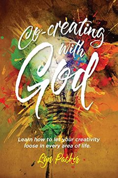 portada Co-creating with God: Learn how to let your creativity loose in every area of life.
