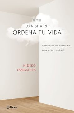 portada Dan-Sha-Ri: Ordena tu Vida: Quédate Solo con lo Necesario. Y Encuentra la Felicidad! (Prácticos) (in Spanish)