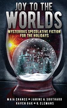 portada Joy to the Worlds: Mysterious Speculative Fiction for the Holidays