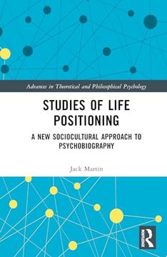 portada Studies of Life Positioning: A new Sociocultural Approach to Psychobiography (Advances in Theoretical and Philosophical Psychology)