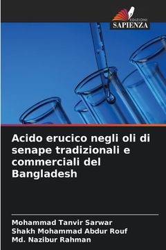 portada Acido erucico negli oli di senape tradizionali e commerciali del Bangladesh (en Italiano)