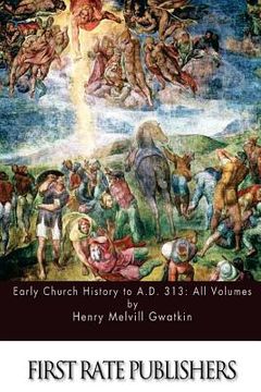 portada Early Church History to A.D. 313: All Volumes (in English)