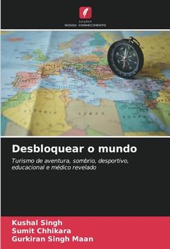 portada Desbloquear o Mundo: Turismo de Aventura, Sombrio, Desportivo, Educacional e Médico Revelado