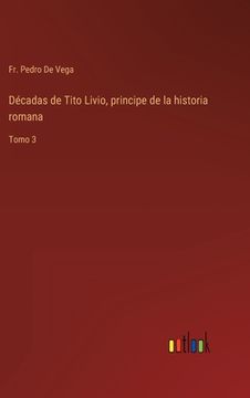 portada Décadas de Tito Livio, principe de la historia romana: Tomo 3