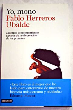 portada Yo, mono : nuestros comportamientos a partir de la observación de los primates