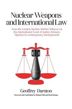 portada Nuclear Weapons and International Law: From the London Nuclear Warfare Tribunal via the International Court of Justice Advisory Opinion to Contemporar (en Inglés)