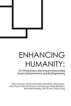 portada Enhancing Humanity: An Introductory Look at Issues Surrounding Human Enhancement and Bio-Engineering (en Inglés)