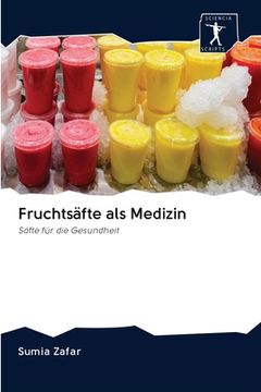 portada Fruchtsäfte als Medizin (en Alemán)