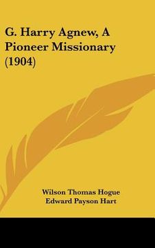 portada g. harry agnew, a pioneer missionary (1904) (in English)