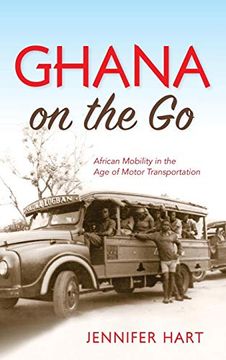 portada Ghana on the go: African Mobility in the age of Motor Transportation (in English)