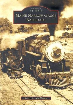 maine narrow gauge railroads