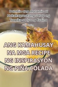 portada Ang Kamahusay Na MGA Recipe Ng Inspirasyon Ng Piña Colada