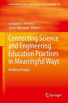portada Connecting Science and Engineering Education Practices in Meaningful Ways: Building Bridges (Contemporary Trends and Issues in Science Education)