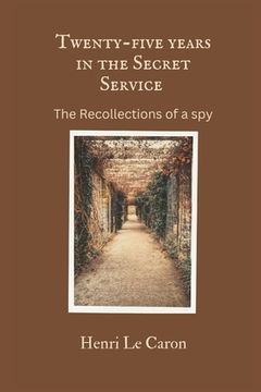 portada Twenty-five years in the Secret Service: The recollections of a spy (in English)