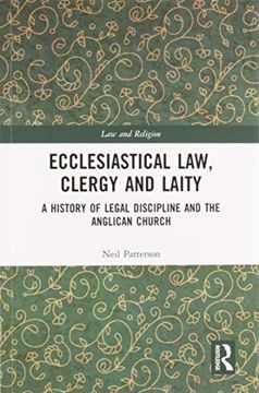 portada Ecclesiastical Law, Clergy and Laity: A History of Legal Discipline and the Anglican Church (Law and Religion) (en Inglés)