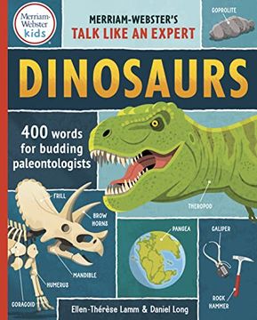portada Dinosaurs: 400 Words for Budding Paleontologists (Merriam-Webster’S Talk Like an Expert) (en Inglés)