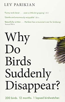 portada Why do Birds Suddenly Disappear? 200 Birds. 12 Months. 1 Lapsed Birdwatcher. (in English)