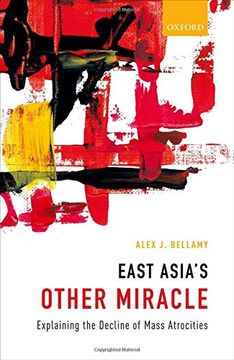 portada East Asia's Other Miracle: Explaining the Decline of Mass Atrocities
