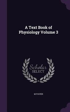 portada A Text Book of Physiology Volume 3