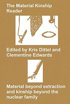 portada The Material Kinship Reader: Material Beyond Extraction and Kinship Beyond the Nuclear Family (in English)