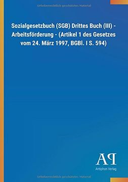 portada Sozialgesetzbuch sgb Drittes Buch iii Arbeitsfrderung Artikel 1 des Gesetzes vom 24 mrz 1997, Bgbl i s 594 (en Alemán)