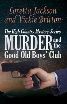 portada Murder and the Good Old Boys' Club: The High Country Mystery Series (Volume 7)