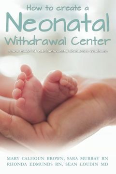 portada How to create a Neonatal Withdrawal Center: a new model of care for ??neonatal abstinence syndrome