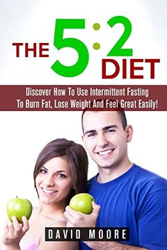 portada 5: 2 Diet: Discover how to use Intermittent Fasting to Burn Fat, Lose Weight and Feel Great Easily! 