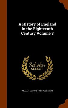 portada A History of England in the Eighteenth Century Volume 8
