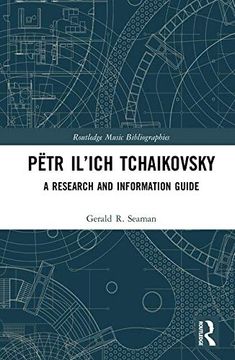 portada Pëtr Il’Ich Tchaikovsky: A Research and Information Guide (Routledge Music Bibliographies) (en Inglés)