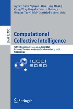 portada Computational Collective Intelligence: 12th International Conference, ICCCI 2020, Da Nang, Vietnam, November 30 - December 3, 2020, Proceedings (in English)