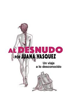 portada Al Desnudo: Un Viaje a lo Desconocido (in Spanish)