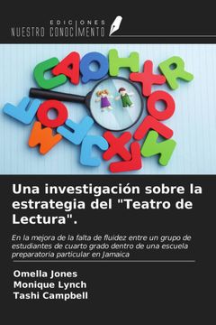 portada Una investigación sobre la estrategia del "Teatro de Lectura".. En la mejora de la falta de fluidez entre un grupo de estudiantes de cuarto grado dentro de una escuela preparatoria particular en Jamaica