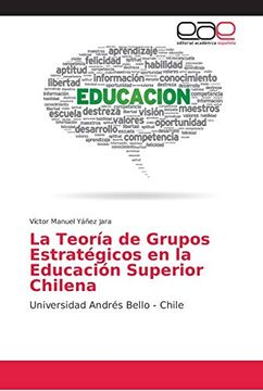 portada La Teoría de Grupos Estratégicos en la Educación Superior Chilena: Universidad Andrés Bello - Chile