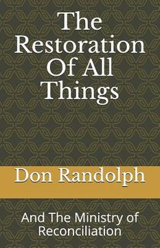 portada The Restoration of All Things: And the Ministry of Reconciliation (en Inglés)