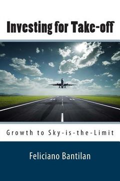 portada Investing for Take-off: Growth to Sky-is-the-Limit