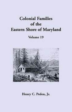 portada Colonial Families of the Eastern Shore of Maryland, Volume 19 (en Inglés)