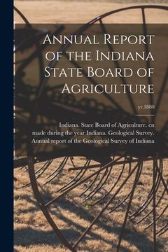 portada Annual Report of the Indiana State Board of Agriculture; yr.1880 (en Inglés)