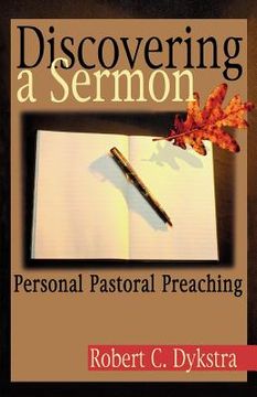 portada discovering a sermon: personal pastoral preaching (en Inglés)