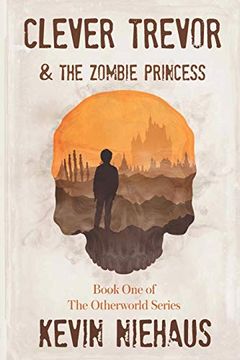 portada Clever Trevor and the Zombie Princess: Book one of the Otherworld Series (en Inglés)