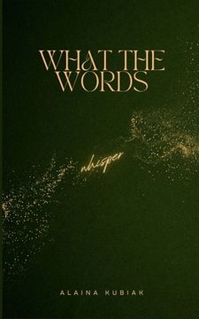 portada What the Words Whisper (in English)
